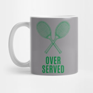 Over Served T Shirt Mug